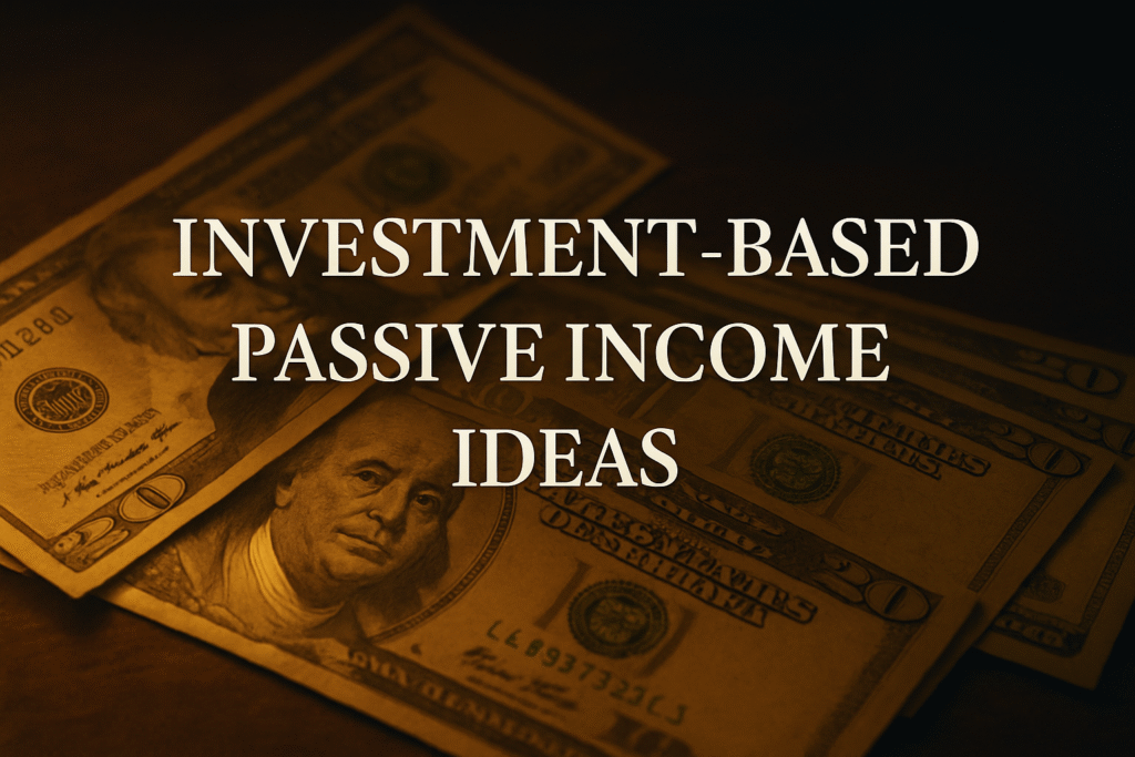 Investment Based Passive Income Ideas